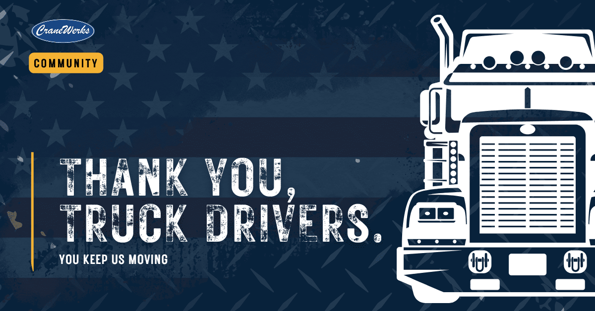 Thank You Truck Drivers for Keeping Us Moving - community appreciation post from Cranewerks